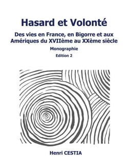 Hasard et volonté edition 2 - Des vies en France, en Bigorre et aux Amériques du XVIIème au XXème siècle