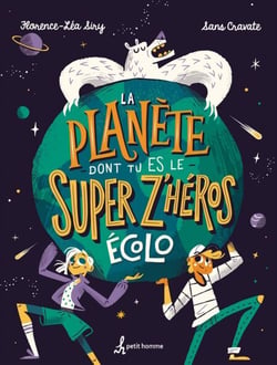 La planète dont tu es le super z'héros écolo