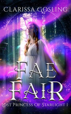 Fae Fair: A young adult portal fantasy - Lost Princess of Starlight, #1