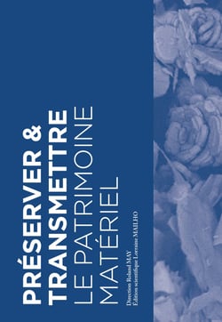 Préserver &amp; Transmettre le patrimoine matériel