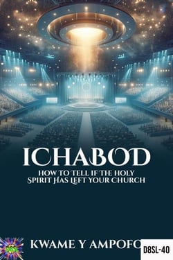 Ichabod: How to Tell if The Holy Spirit has Left Your Church - December 8 Spiritual Liberation Series, #40