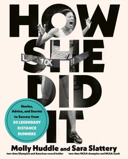 How She Did It - Stories, Advice, and Secrets to Success from Fifty Legendary Distance Runners