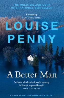 A Better Man - thrilling and page-turning crime fiction from the New York Times bestselling author of the Inspector Gamache series