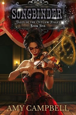 Songbinder - Tales of the Outlaw Mages, #5