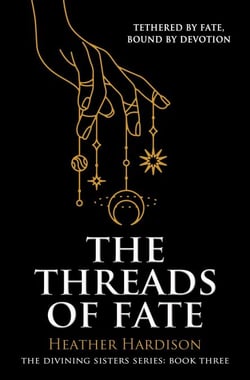 The Threads of Fate (The Divining Sisters Series Book 3) - The Divining Sisters Series, #3