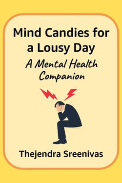 Mind Candies for a Lousy Day - A Mental Health Companion - An Executive Self Help Novel, #5