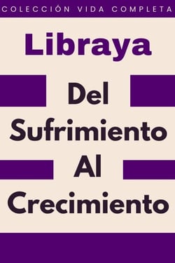 Del Sufrimiento Al Crecimiento - Colección Vida Completa, #28