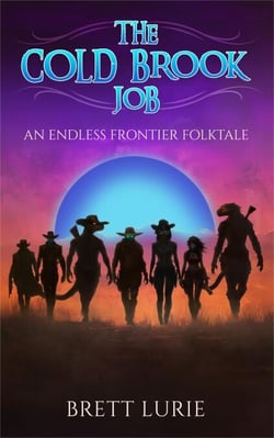 The Cold Brook Job: An Endless Frontier Folktale - Endless Frontier, #0