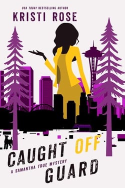 Caught off Guard - A Samantha True Mystery, #4