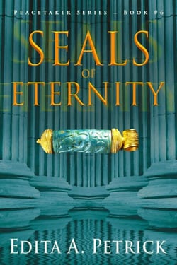 Seals of Eternity - Book 6 of the Peacetaker Series, #6