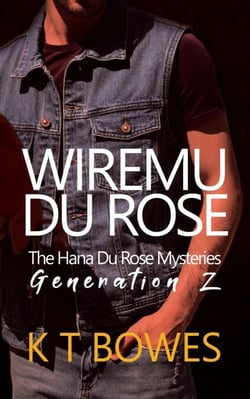 Wiremu Du Rose - The Hana Du Rose Mysteries (Generation Z), #2