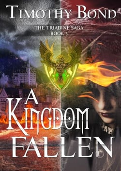 A Kingdom Fallen: An Epic Fantasy - The Triadine Saga, #3