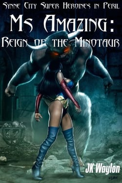 Ms Amazing: Reign of the Minotaur - Synne City Super Heroines in Peril Series, #12