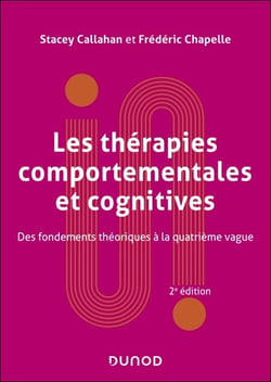 Les thérapies comportementales et cognitives - 2e éd. - Fondements théoriques et applications cliniques