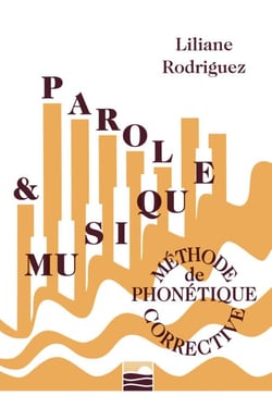 Parole et musique - Méthode de phonétique corrective