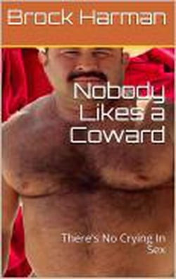 Nobody Likes A Coward - There's No Crying in Sex, #2