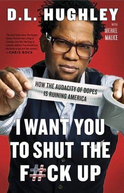 I Want You to Shut the F#ck Up - How the Audacity of Dopes Is Ruining America