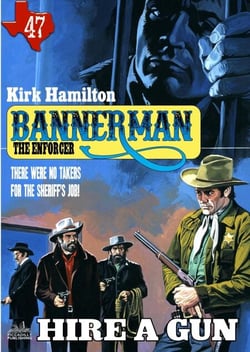 Bannerman the Enforcer 47: Hire A Gun - Bannerman the Enforcer, #47