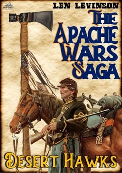 The Apache Wars Saga #1: Desert Hawks - The Apache Wars Saga, #1