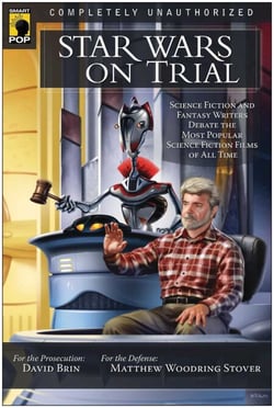 Star Wars on Trial - Science Fiction and Fantasy Writers Debate the Most Popular Science Fiction Films of All Time