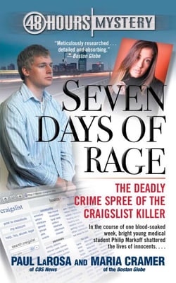 Seven Days of Rage - The Deadly Crime Spree of the Craigslist Killer