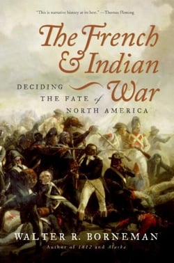 The French and Indian War - Deciding the Fate of North America