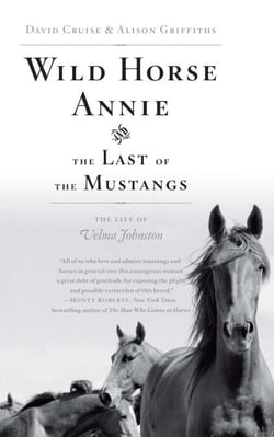 Wild Horse Annie and the Last of the Mustangs - The Life of Velma Johnston
