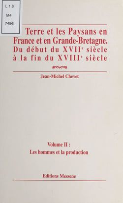La Terre et les paysans en France et en Grande-Bretagne, du début du XVIIe siècle à la fin du XVIIIe siècle (2) : Les Hommes et la Production