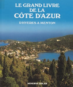 Le grand livre de la Côte d'Azur - D'Hyères à Menton