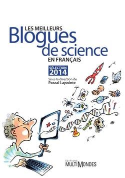 Les meilleurs blogues de science en français – Sélection 2014 - Sélection 2014