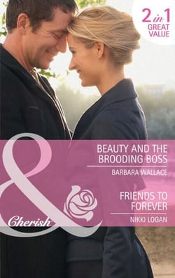 Beauty And The Brooding Boss / Friends To Forever - Beauty and the Brooding Boss / Friends to Forever