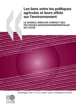 Les liens entre les politiques agricoles et leurs effets sur l’environnement - Le modèle simplifié d’impact des politiques agroenvironnementales de l’OCDE