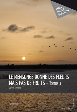 Le Mensonge donne des fleurs mais pas de fruits - Tome 1