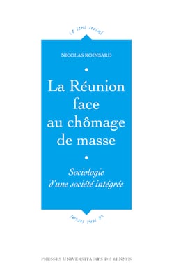 La Réunion face au chômage de masse - Sociologie d'une société intégrée