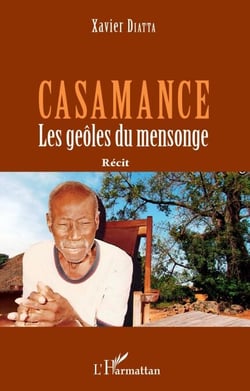 Casamance - Les geôles du mensonge