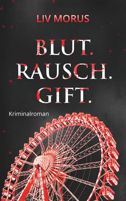 Blut. Rausch. Gift. - Der 4. Fall für Elisa Gerlach und Henri Wieland