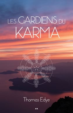 Les gardiens du Karma - Une approche bioénergétique pour comprendre l’action karmique