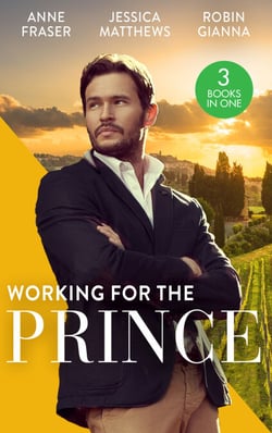 Working For The Prince - Prince Charming of Harley Street / The Royal Doctor's Bride / Baby Surprise for the Doctor Prince