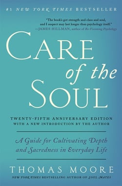 Care of the Soul Twenty-fifth Anniversary Edition - A Guide for Cultivating Depth and Sacredness in Everyday Life