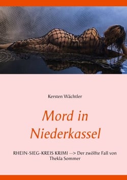 Mord in Niederkassel - Rhein-Sieg-Kreis Krimi --> Der zwölfte Fall von Thekla Sommer