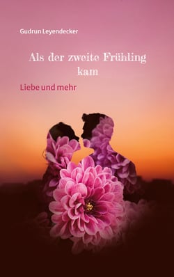 Als der zweite Frühling kam - Liebe und mehr