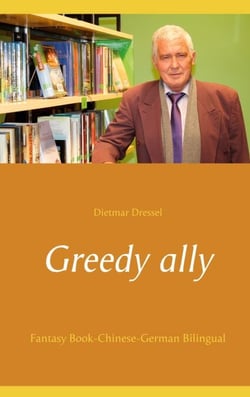 Greedy ally - Fantasy Book-Chinese-German Bilingual
