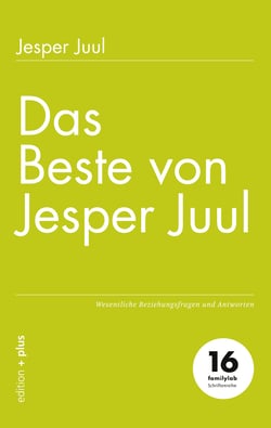 Das Beste von Jesper Juul - Wesentliche Beziehungsfragen und Antworten