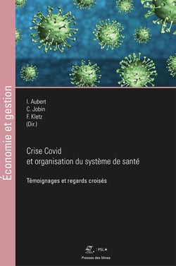 Crise Covid et organisation du système de santé - Témoignages et regards croisés