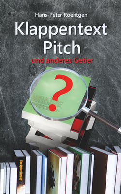 Klappentext, Pitch und anderes Getier - Klappentext leichtgemacht
