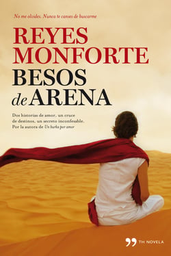 Besos de arena - Dos historias de amor, un cruce de destinos, un secreto inconfesable