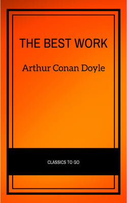 Arthur Conan Doyle: The Best Works