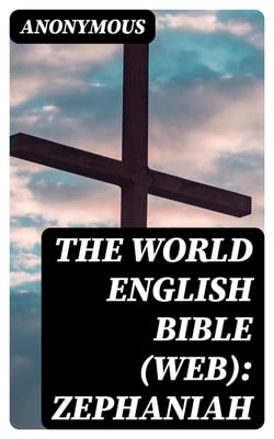 The World English Bible (WEB): Zephaniah