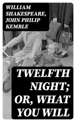 Twelfth Night; or, What You Will