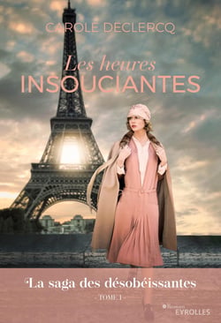 Les heures insouciantes - La saga des désobéissantes, Tome 1